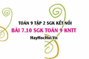 Bài 7.10 SGK Toán 9 tập 2 Kết nối tri thức